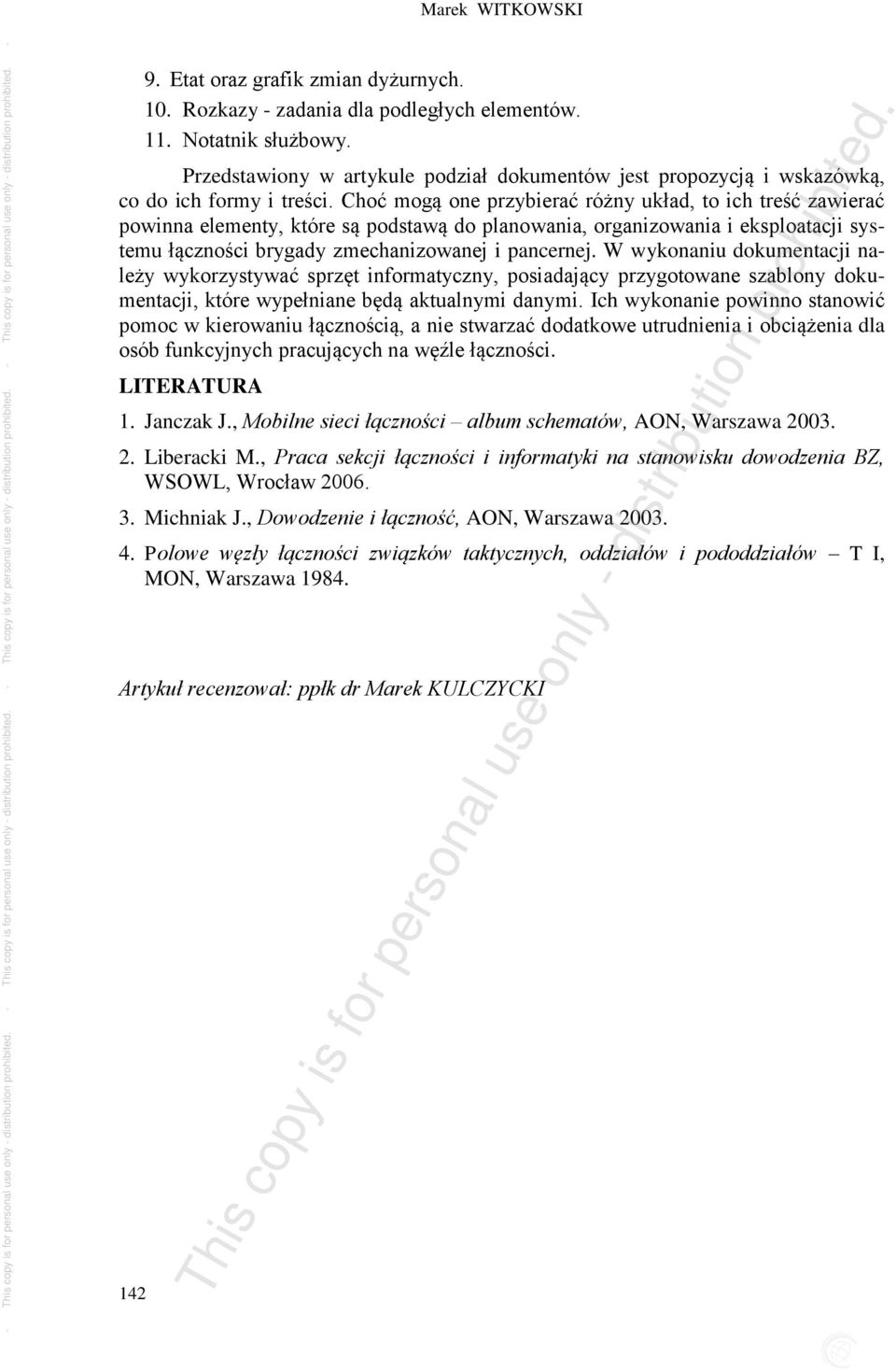 Choć mogą one przybierać różny układ, to ich treść zawierać powinna elementy, które są podstawą do planowania, organizowania i eksploatacji systemu łączności brygady zmechanizowanej i pancernej.