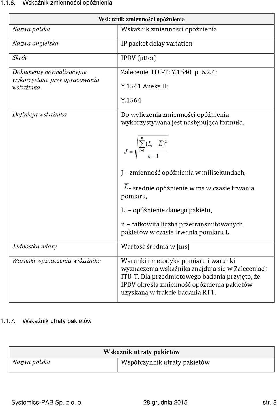 ITU-T: Y.1540 p. 6.2.4; Y.1541 Aneks II; Y.