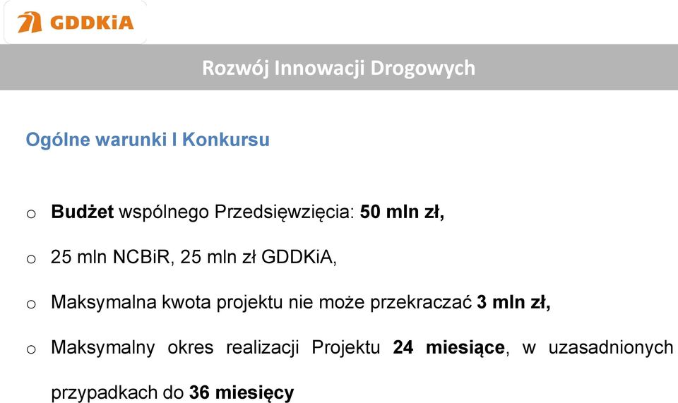 Maksymalna kwota projektu nie może przekraczać 3 mln zł, o Maksymalny