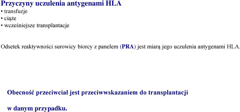 biorcy z panelem (PRA) jest miarą jego uczulenia antygenami HLA.