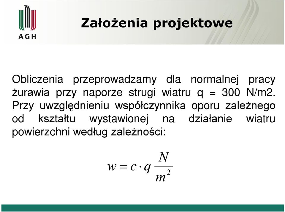 Przy uwzgędnieniu wsółczynnika ooru zaeżnego od kształtu