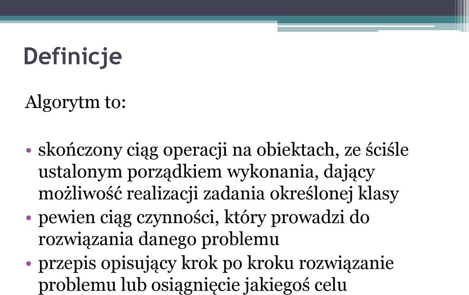 określonej klasy pewien ciąg czynności, który prowadzi do rozwiązania danego