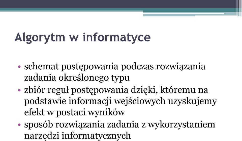 na podstawie informacji wejściowych uzyskujemy efekt w postaci