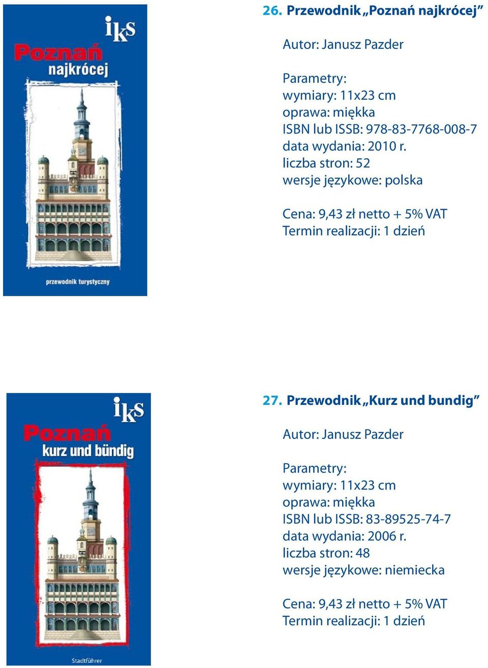 liczba stron: 52 wersje językowe: polska Cena: 9,43 zł netto + 5% VAT 27.