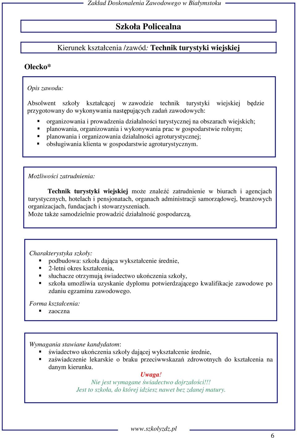 agroturystycznej; obsługiwania klienta w gospodarstwie agroturystycznym.