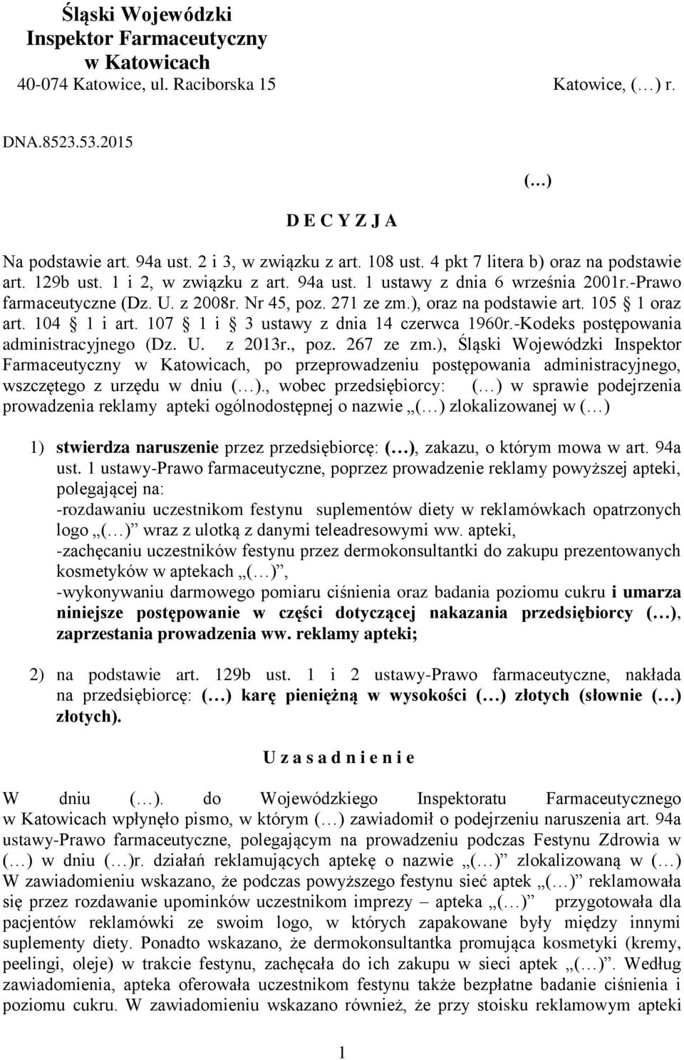 ), oraz na podstawie art. 105 1 oraz art. 104 1 i art. 107 1 i 3 ustawy z dnia 14 czerwca 1960r.-Kodeks postępowania administracyjnego (Dz. U. z 2013r., poz. 267 ze zm.