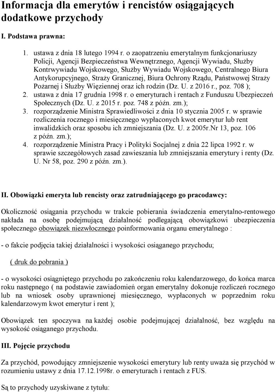 Antykorupcyjnego, Straży Granicznej, Biura Ochrony Rządu, Państwowej Straży Pożarnej i Służby Więziennej oraz ich rodzin (Dz. U. z 2016 r., poz. 708 ); 2. ustawa z dnia 17 grudnia 1998 r.