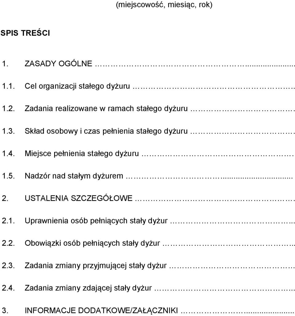 Miejsce pełnienia stałego dyżuru. 1.5. Nadzór nad stałym dyżurem... 2. USTALENIA SZCZEGÓŁOWE. 2.1. Uprawnienia osób pełniących stały dyżur.