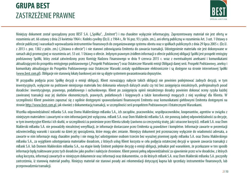 1ustawyo ofercie publicznej i warunkach wprowadzania instrumentów finansowych do zorganizowanego systemu obrotu oraz o spółkach publicznych z dnia 29 lipca 25 r.(dz.u. z 213 r. poz. 1382 z późn. zm.