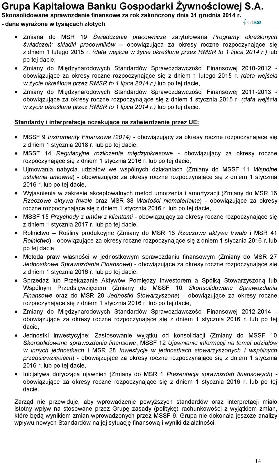 ) lub po tej dacie, Zmiany do Międzynarodowych Standardów Sprawozdawczości Finansowej 2010-2012 - obowiązujące za okresy roczne rozpoczynające się z dniem 1 lutego 2015 r.