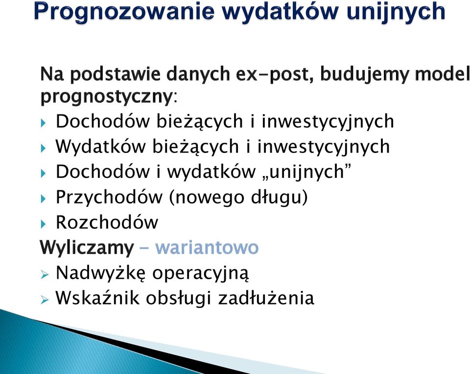 inwestycyjnych Dochodów i wydatków unijnych Przychodów (nowego