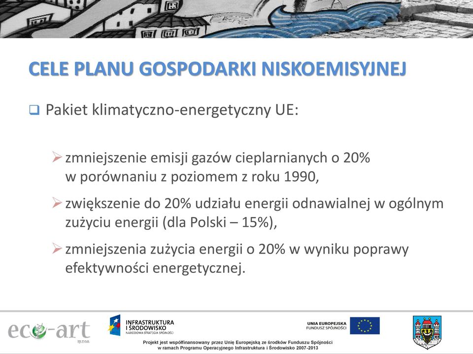 1990, zwiększenie do 20% udziału energii odnawialnej w ogólnym zużyciu energii