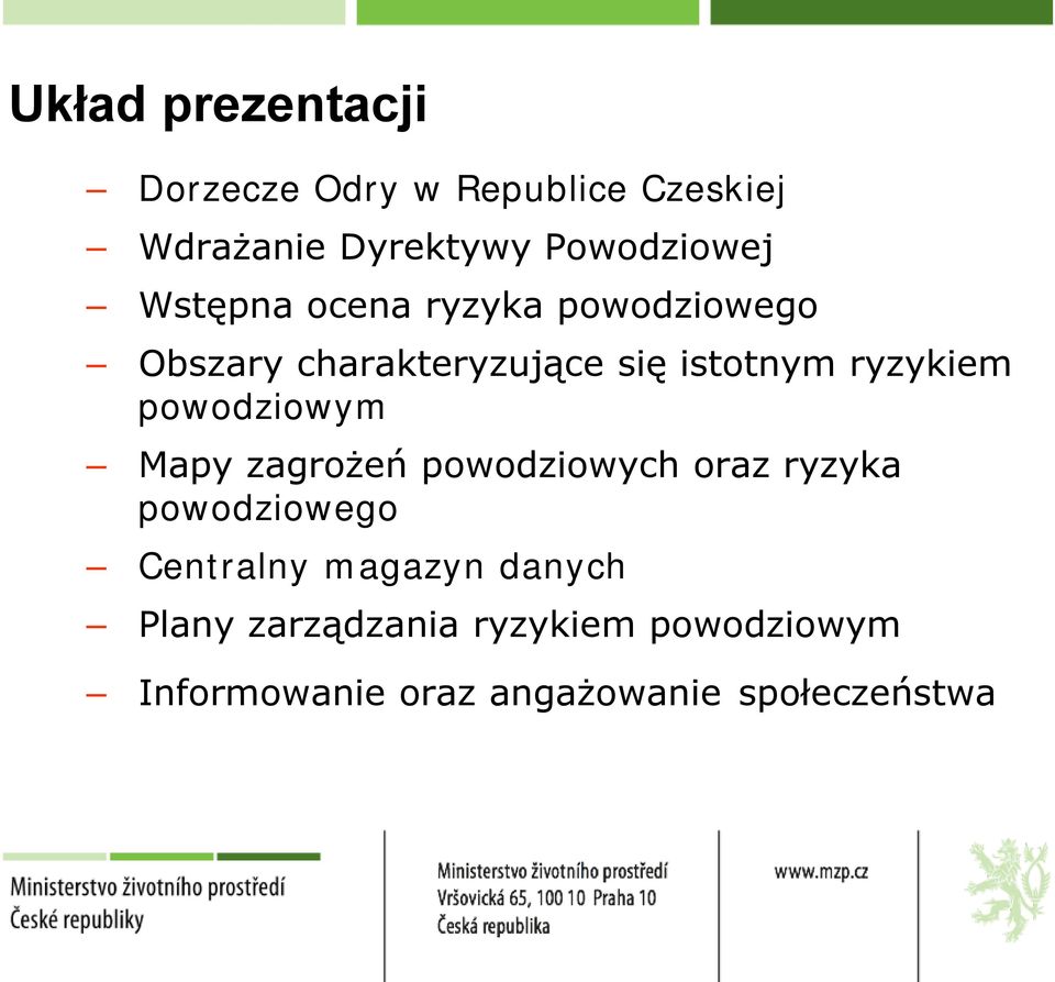 powodziowym Mapy zagrożeń powodziowych oraz ryzyka powodziowego Centralny magazyn