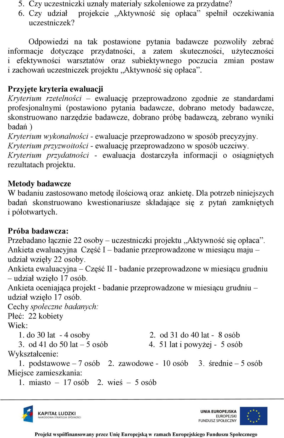 i zachowań uczestniczek projektu Aktywność się opłaca.