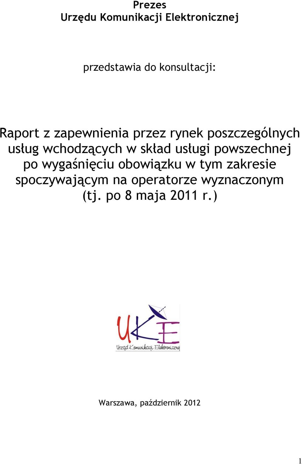 usługi powszechnej po wygaśnięciu obowiązku w tym zakresie spoczywającym