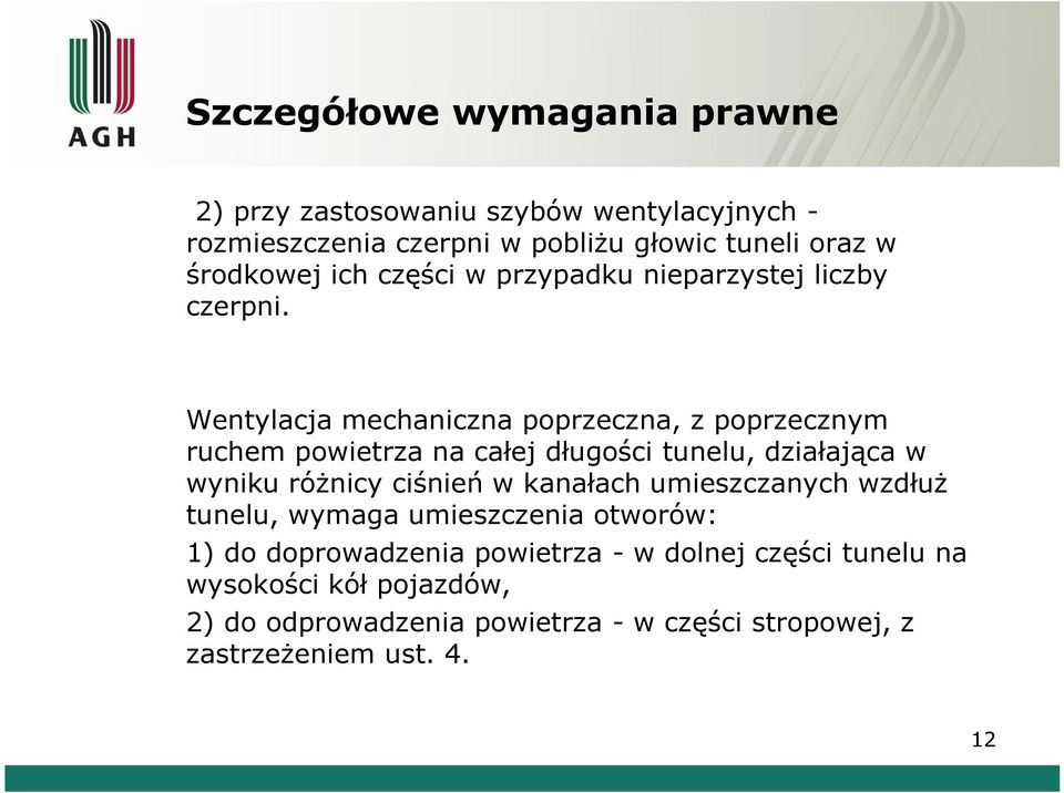 Wentylacja mechaniczna poprzeczna, z poprzecznym ruchem powietrza na całej długości tunelu, działająca w wyniku różnicy ciśnień w