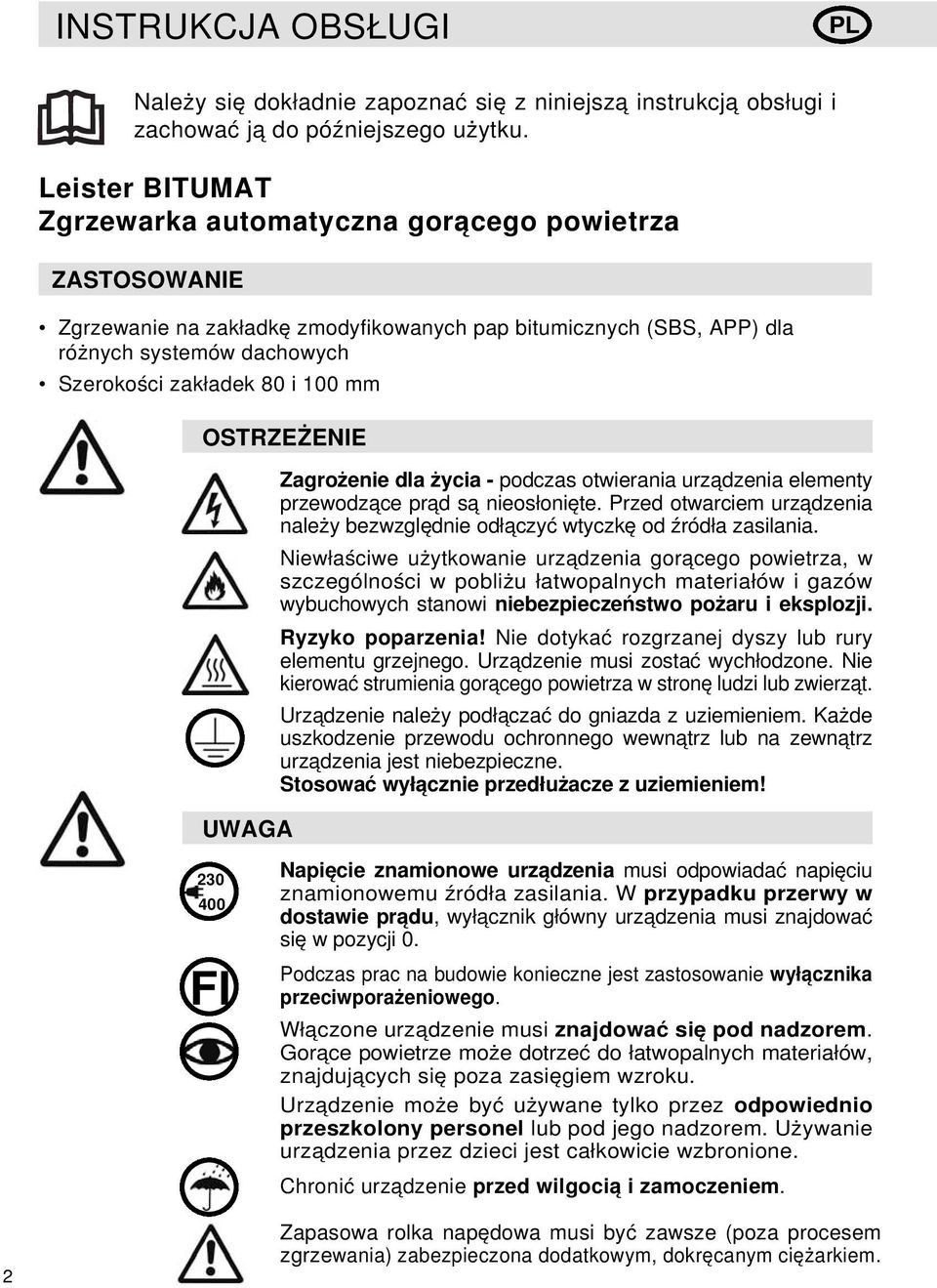 mm OSTRZEŻENIE UWAGA Zagrożenie dla życia - podczas otwierania urządzenia elementy przewodzące prąd są nieosłonięte.