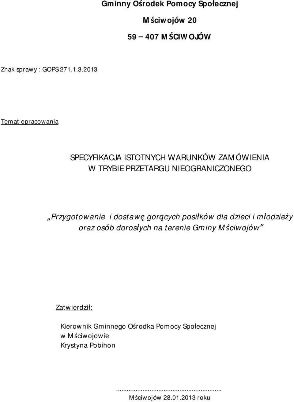 Przygotowanie i dostawę gorących posiłków dla dzieci i młodzieży oraz osób dorosłych na terenie Gminy