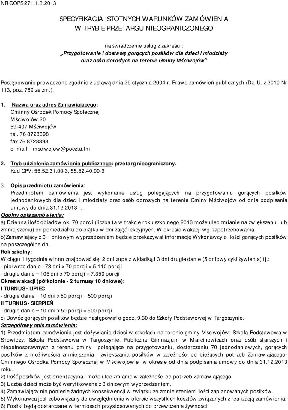 dorosłych na terenie Gminy Mściwojów Postępowanie prowadzone zgodnie z ustawą dnia 29 stycznia 2004 r. Prawo zamówień publicznych (Dz. U. z 2010 Nr 11