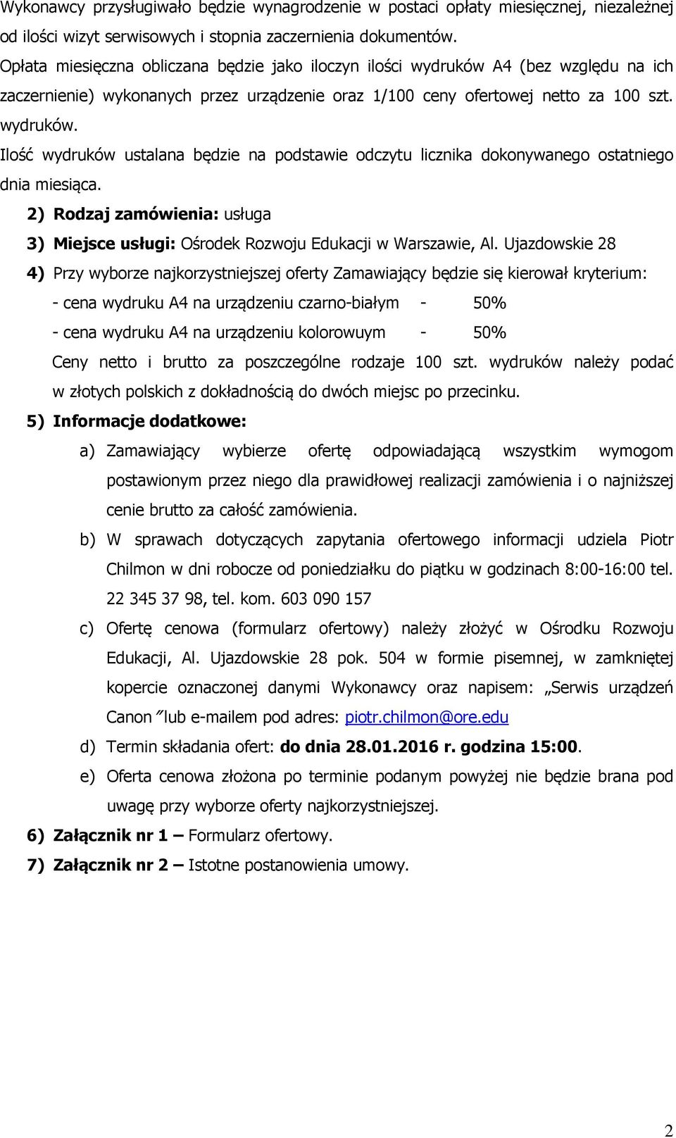 2) Rodzaj zamówienia: usługa 3) Miejsce usługi: Ośrodek Rozwoju Edukacji w Warszawie, Al.