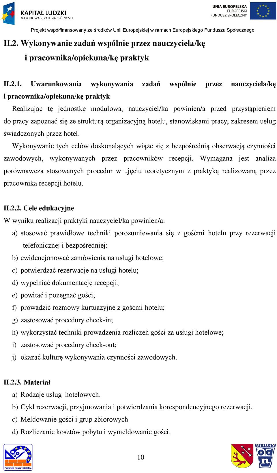 strukturą organizacyjną hotelu, stanowiskami pracy, zakresem usług świadczonych przez hotel.