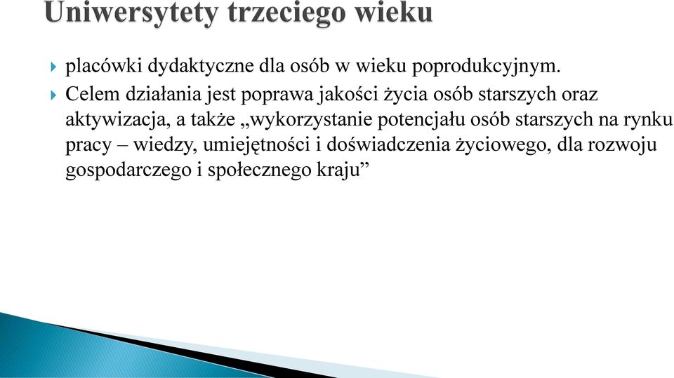 aktywizacja, a także wykorzystanie potencjału osób starszych na rynku