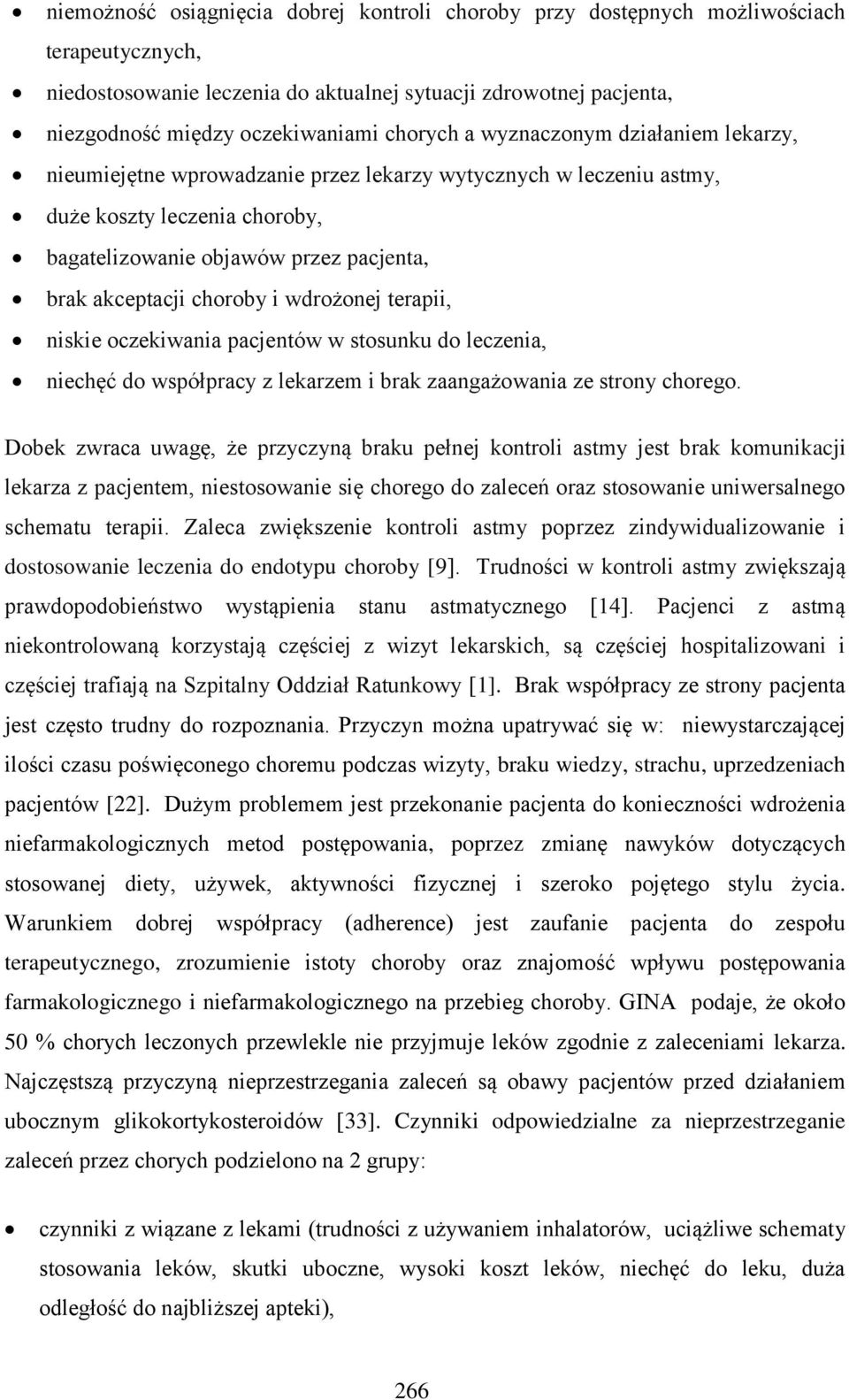 choroby i wdrożonej terapii, niskie oczekiwania pacjentów w stosunku do leczenia, niechęć do współpracy z lekarzem i brak zaangażowania ze strony chorego.