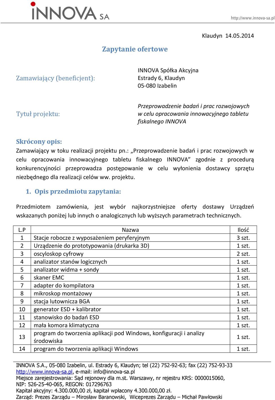 tabletu fiskalnego INNOVA Skrócony opis: Zamawiający w toku realizacji projektu pn.