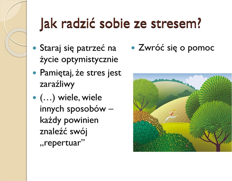 Pamiętaj, że stres jest zaraźliwy ( ) wiele,