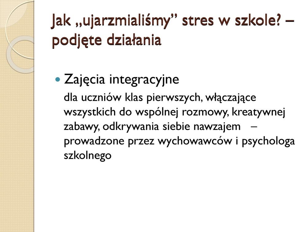 pierwszych, włączające wszystkich do wspólnej rozmowy,