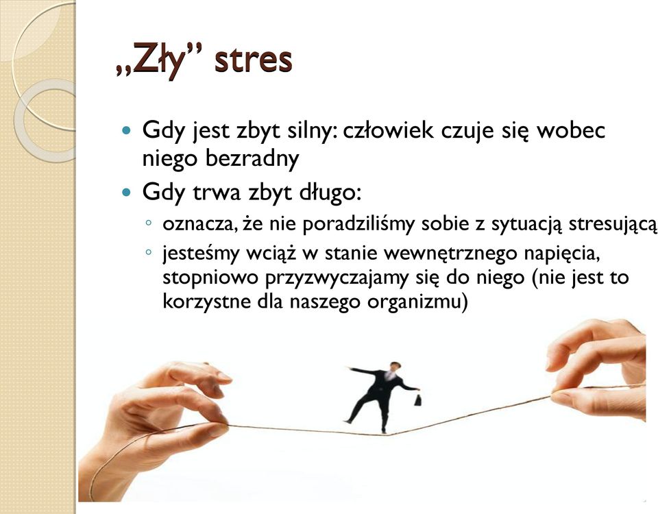 sytuacją stresującą jesteśmy wciąż w stanie wewnętrznego napięcia,