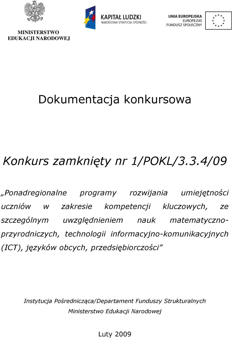 szczególnym uwzględnieniem nauk matematycznoprzyrodniczych, technologii informacyjno-komunikacyjnych (ICT),