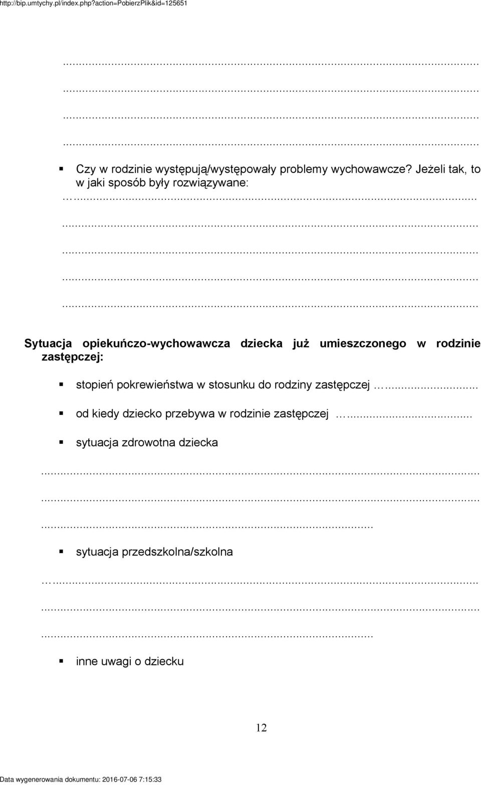 .. Sytuacja piekuńcz-wychwawcza dziecka już umieszczneg w rdzinie zastępczej: stpień pkrewieństwa w stsunku d rdziny