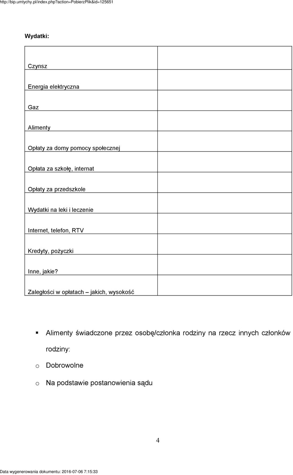 szkłę, internat Opłaty za przedszkle Wydatki na leki i leczenie Internet, telefn, RTV Kredyty, pżyczki Inne, jakie?