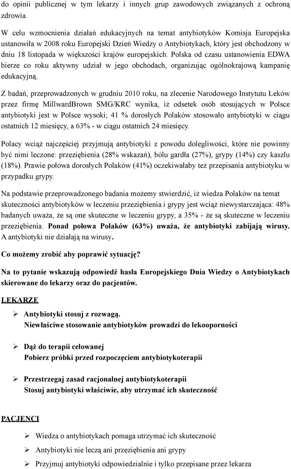 krajów europejskich. Polska od czasu ustanowienia EDWA bierze co roku aktywny udział w jego obchodach, organizując ogólnokrajową kampanię edukacyjną.