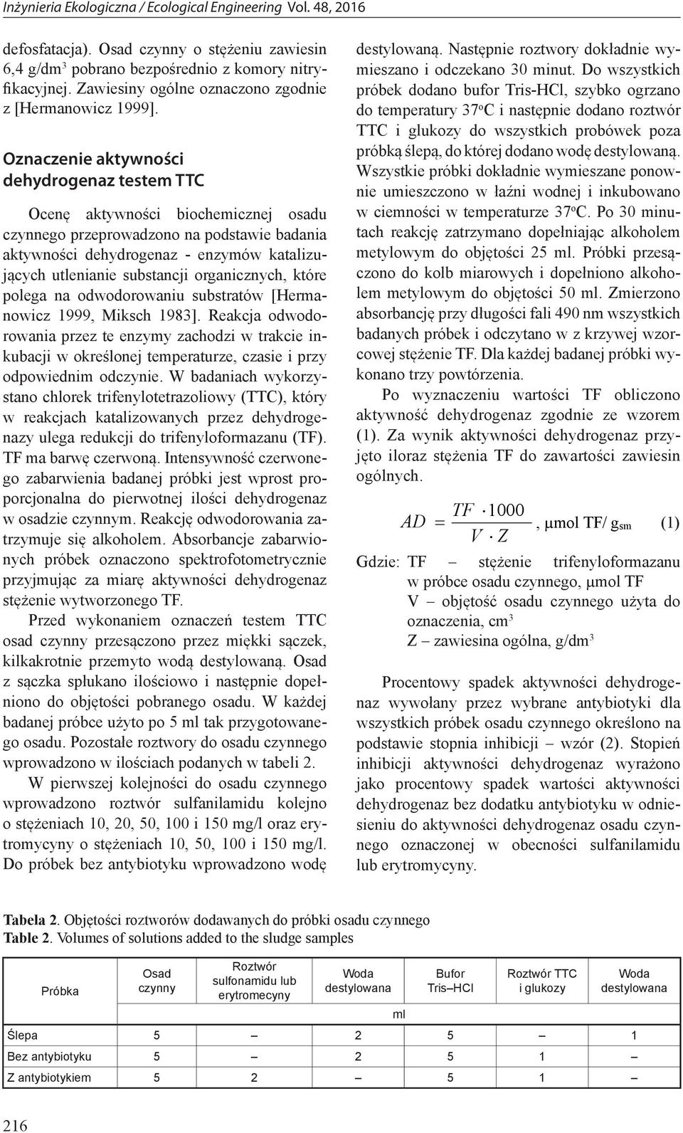 organicznych, które polega na odwodorowaniu substratów [Hermanowicz 1999, Miksch 1983].