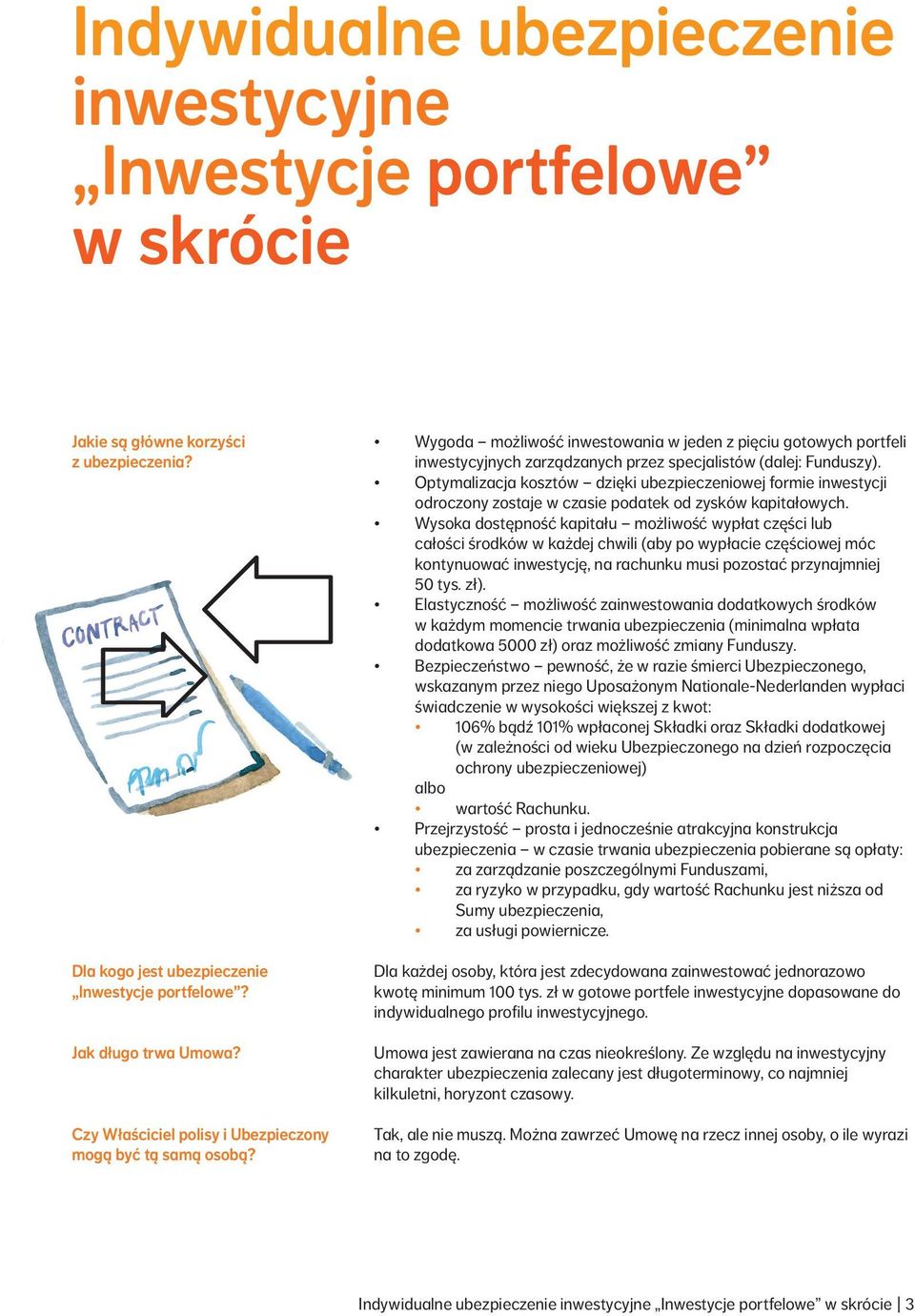 Optymalizacja kosztów dzięki ubezpieczeniowej formie inwestycji odroczony zostaje w czasie podatek od zysków kapitałowych.