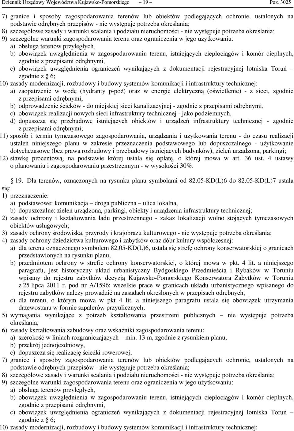 przyległych, b) obowiązek uwzględnienia w zagospodarowaniu terenu, istniejących ciepłociągów i komór cieplnych, zgodnie c) obowiązek uwzględnienia ograniczeń wynikających z dokumentacji