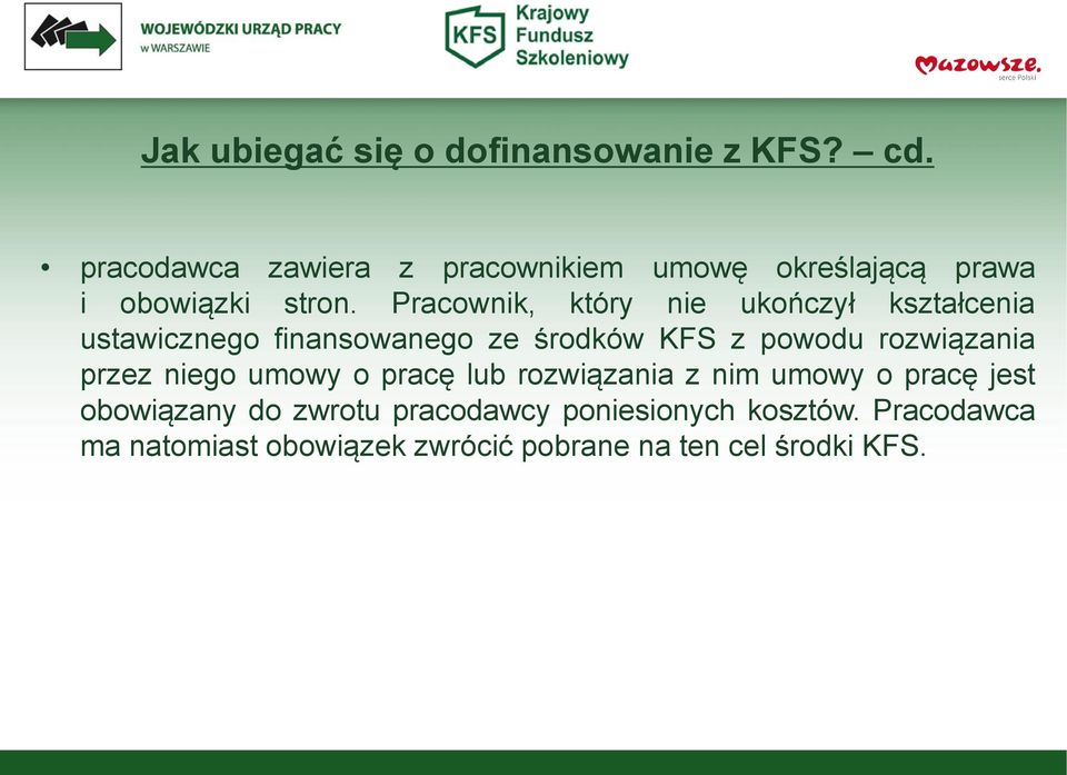 Pracownik, który nie ukończył kształcenia ustawicznego finansowanego ze środków KFS z powodu rozwiązania