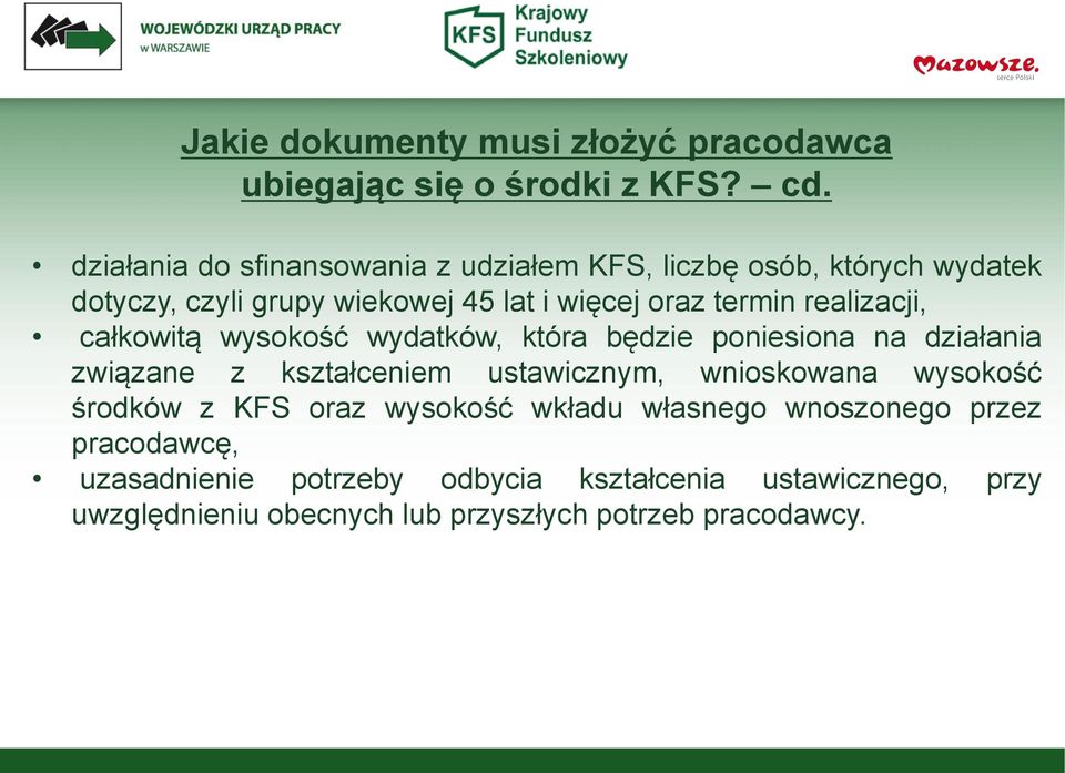 realizacji, całkowitą wysokość wydatków, która będzie poniesiona na działania związane z kształceniem ustawicznym, wnioskowana