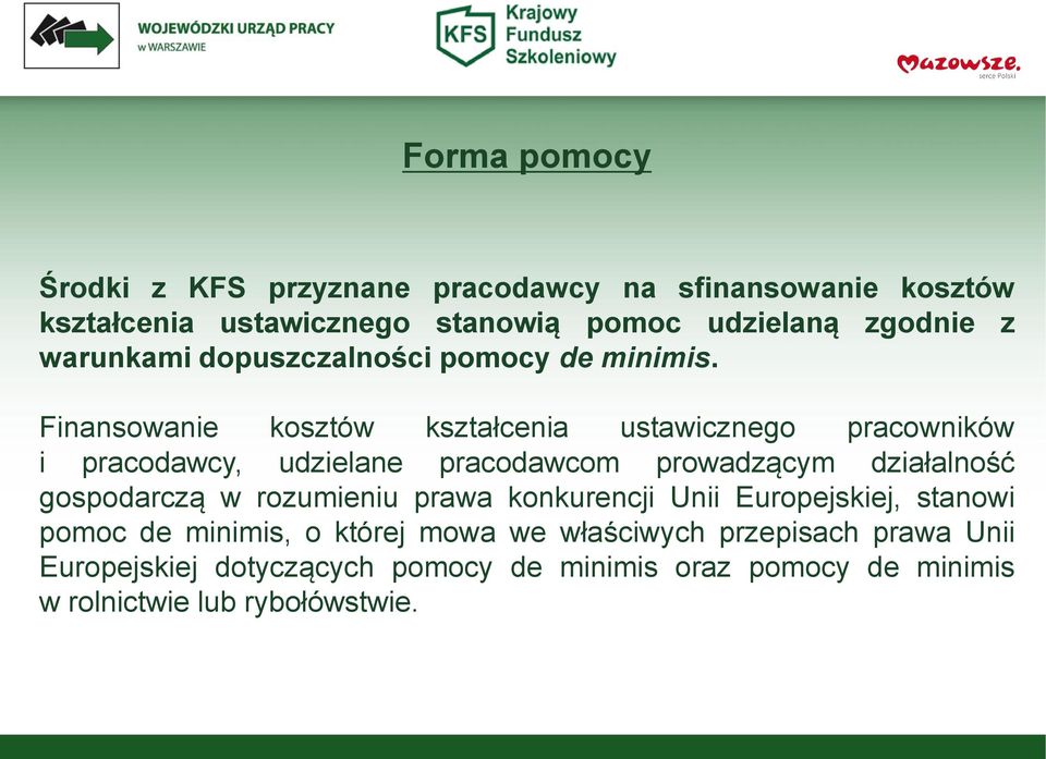 Finansowanie kosztów kształcenia ustawicznego pracowników i pracodawcy, udzielane pracodawcom prowadzącym działalność gospodarczą w