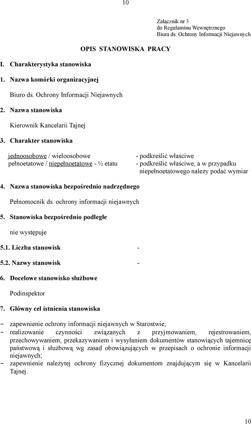 Ochrony Informacji Niejawnych jednoosobowe / wieloosobowe - podkreślić właściwe pełnoetatowe / niepełnoetatowe - ½ etatu - podkreślić właściwe, a w przypadku niepełnoetatowego należy podać wymiar 4.