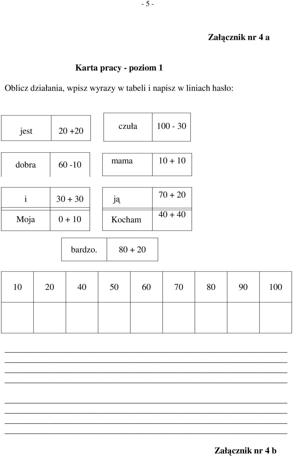 100-30 dobra 60-10 mama 10 + 10 i 30 + 30 ją Moja 0 + 10 Kocham 70