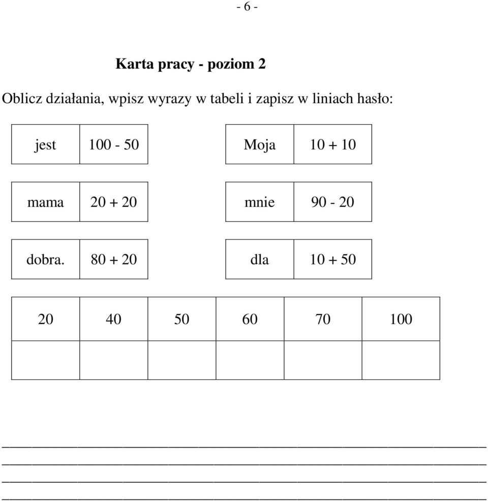 jest 100-50 Moja 10 + 10 mama 20 + 20 mnie