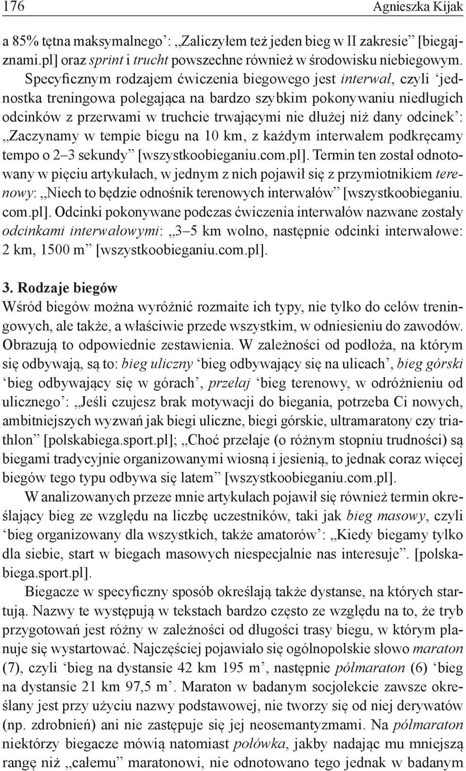 odcinek : Zaczynamy w tempie biegu na 10 km, z każdym interwałem podkręcamy tempo o 2 3 sekundy [wszystkoobieganiu.com.pl].