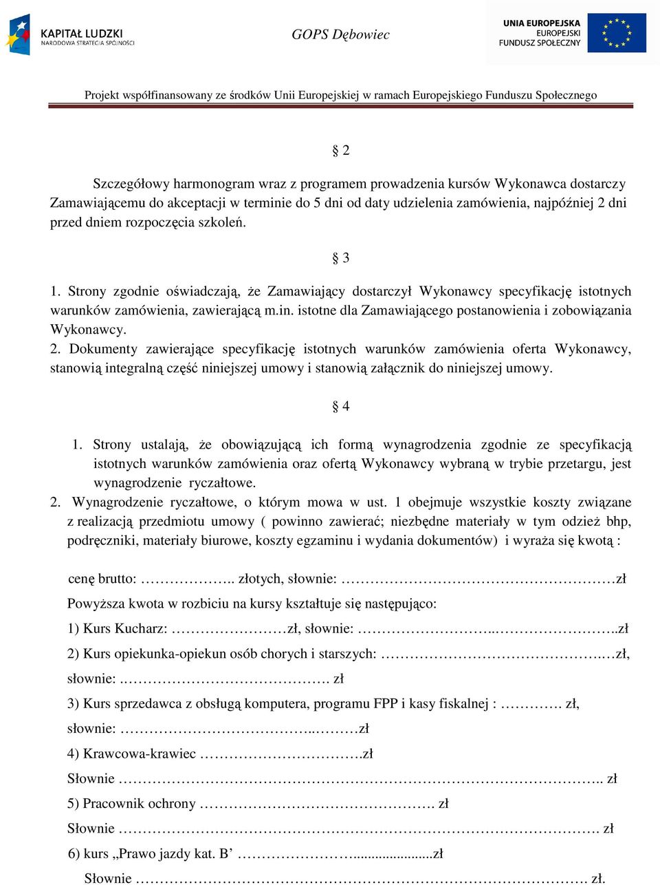 istotne dla Zamawiającego postanowienia i zobowiązania Wykonawcy. 2.