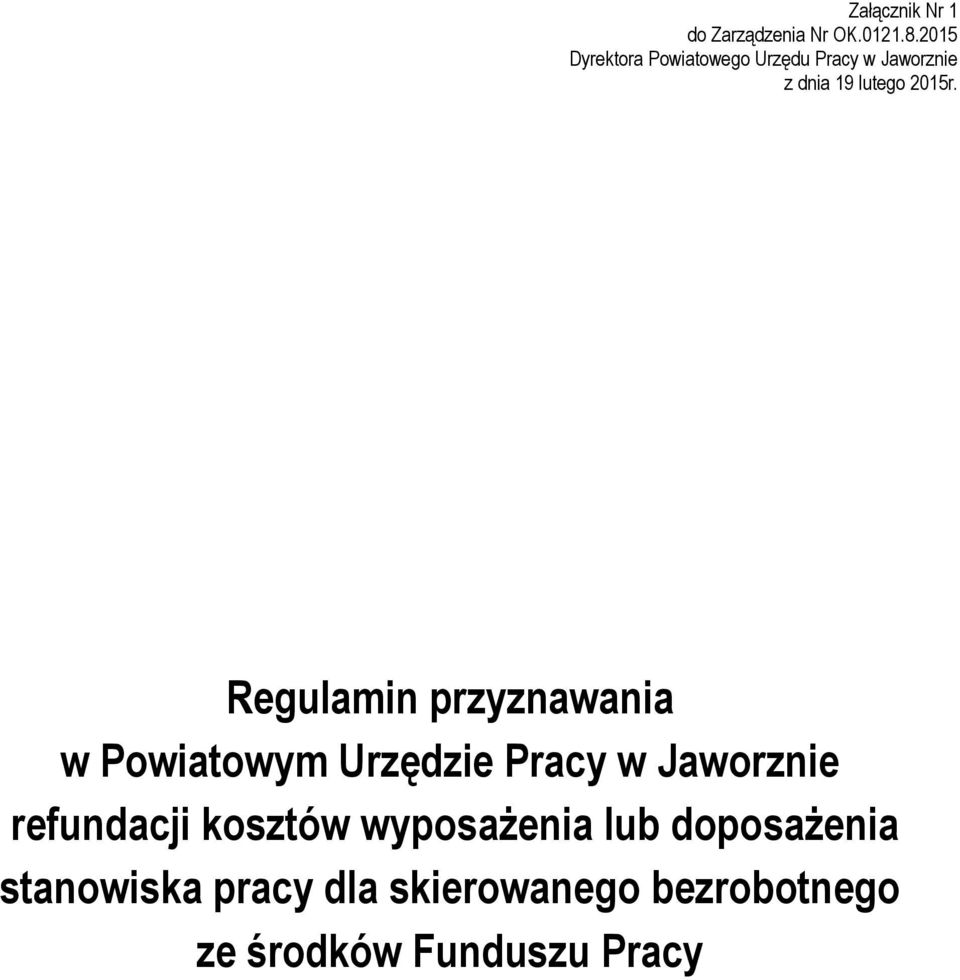 Regulamin przyznawania w Powiatowym Urzędzie Pracy w Jaworznie refundacji