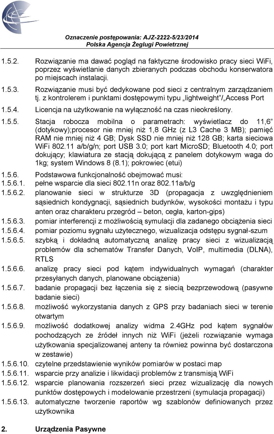 Licencja na użytkowanie na wyłączność na czas nieokreślony. 1.5.