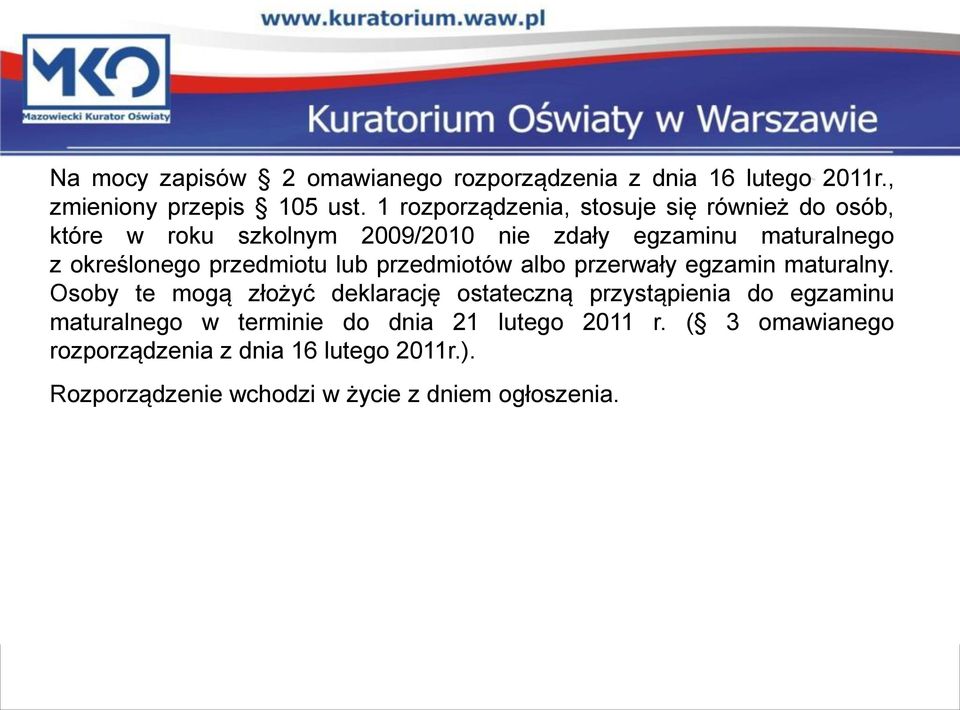 przedmiotu lub przedmiotów albo przerwały egzamin maturalny.