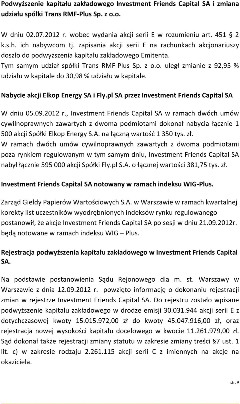 Nabycie akcji Elkop Energy SA i Fly.pl SA przez Investment Friends Capital SA W dniu 05.09.2012 r.